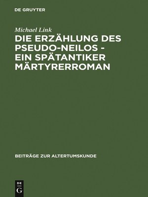 cover image of Die Erzählung des Pseudo-Neilos-ein spätantiker Märtyrerroman